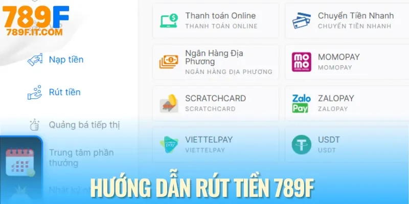 Cách để rút tiền 789F theo mọi hình thức